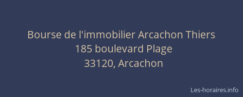Bourse de l'immobilier Arcachon Thiers