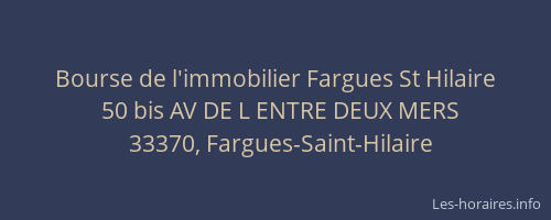 Bourse de l'immobilier Fargues St Hilaire