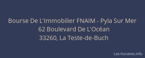 Bourse De L'Immobilier FNAIM - Pyla Sur Mer