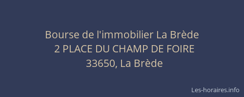Bourse de l'immobilier La Br&egrave;de