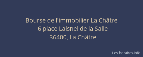 Bourse de l'immobilier La Ch&acirc;tre
