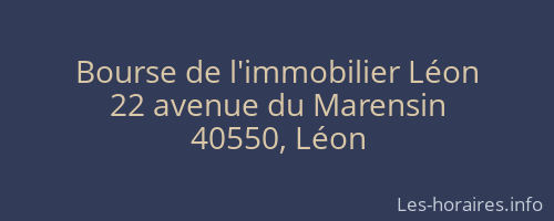 Bourse de l'immobilier Léon