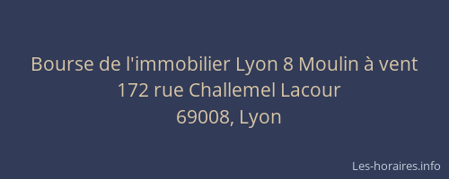Bourse de l'immobilier Lyon 8 Moulin à vent