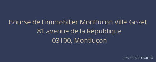 Bourse de l'immobilier Montlucon Ville-Gozet