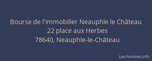 Bourse de l'immobilier Neauphle le Ch&acirc;teau
