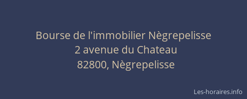 Bourse de l'immobilier N&egrave;grepelisse