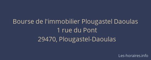 Bourse de l'immobilier Plougastel Daoulas