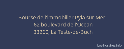 Bourse de l'immobilier Pyla sur Mer