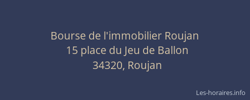 Bourse de l'immobilier Roujan