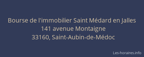 Bourse de l'immobilier Saint M&eacute;dard en Jalles