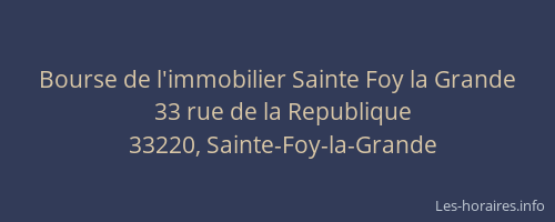 Bourse de l'immobilier Sainte Foy la Grande