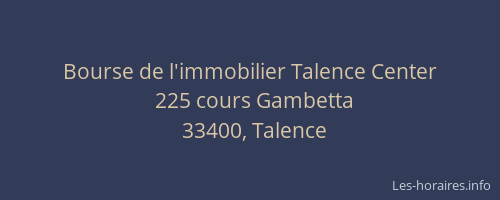 Bourse de l'immobilier Talence Center