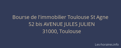 Bourse de l'immobilier Toulouse St Agne