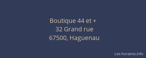 Boutique 44 et +
