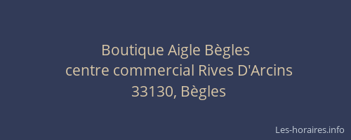 Boutique Aigle B&egrave;gles