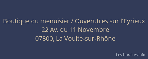 Boutique du menuisier / Ouverutres sur l'Eyrieux