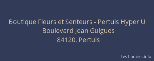 Boutique Fleurs et Senteurs - Pertuis Hyper U