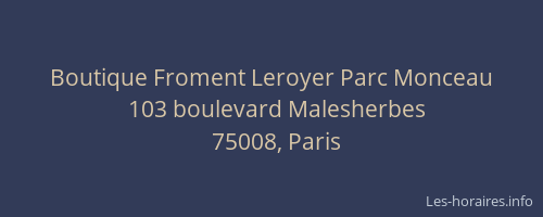 Boutique Froment Leroyer Parc Monceau