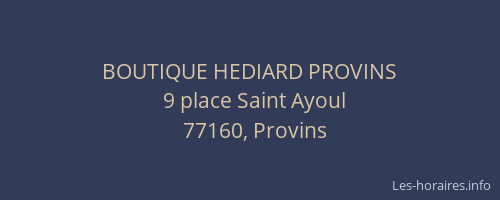 BOUTIQUE HEDIARD PROVINS