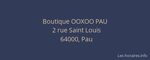 Boutique OOXOO PAU