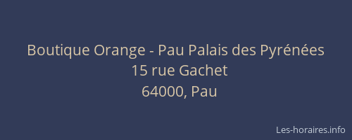 Boutique Orange - Pau Palais des Pyrénées