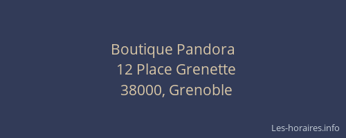 Horaires Boutique Pandora Place Grenette Grenoble