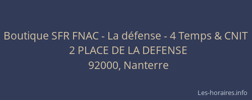 Boutique SFR FNAC - La défense - 4 Temps & CNIT