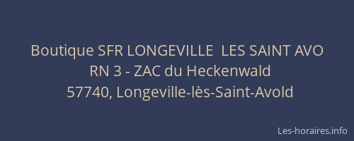 Boutique SFR LONGEVILLE  LES SAINT AVO