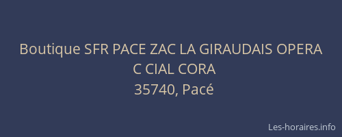 Boutique SFR PACE ZAC LA GIRAUDAIS OPERA