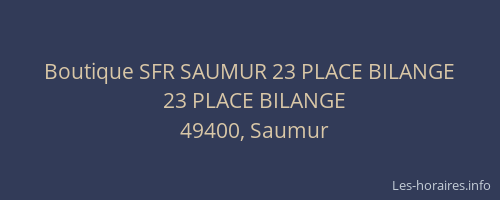 Boutique SFR SAUMUR 23 PLACE BILANGE