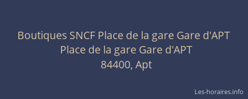 Boutiques SNCF Place de la gare Gare d'APT