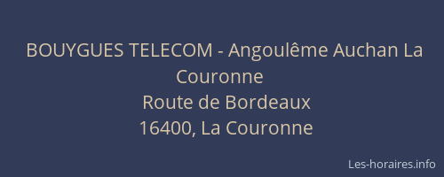 BOUYGUES TELECOM - Angoul&ecirc;me Auchan La Couronne