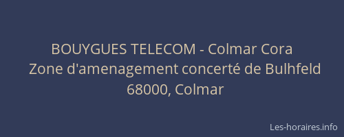 BOUYGUES TELECOM - Colmar Cora