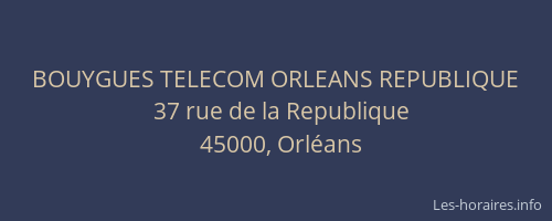 BOUYGUES TELECOM ORLEANS REPUBLIQUE