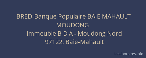BRED-Banque Populaire BAIE MAHAULT MOUDONG