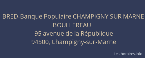 BRED-Banque Populaire CHAMPIGNY SUR MARNE BOULLEREAU