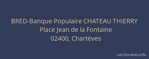 BRED-Banque Populaire CHATEAU THIERRY
