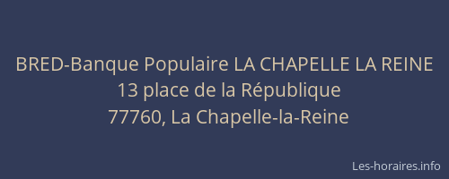 BRED-Banque Populaire LA CHAPELLE LA REINE