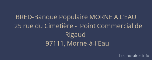 BRED-Banque Populaire MORNE A L'EAU