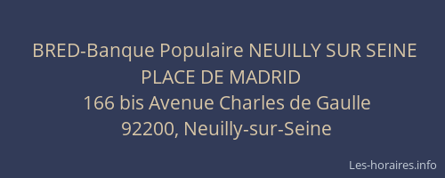 BRED-Banque Populaire NEUILLY SUR SEINE PLACE DE MADRID