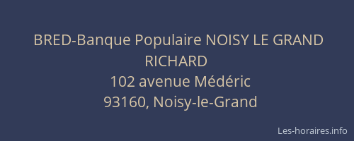 BRED-Banque Populaire NOISY LE GRAND RICHARD