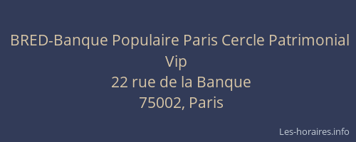 BRED-Banque Populaire Paris Cercle Patrimonial Vip