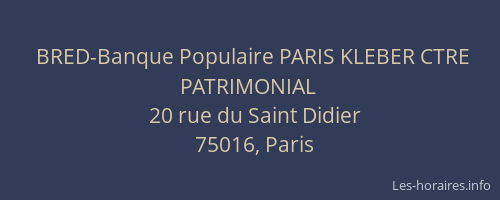 BRED-Banque Populaire PARIS KLEBER CTRE PATRIMONIAL