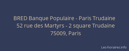 BRED Banque Populaire - Paris Trudaine