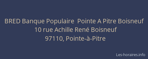 BRED Banque Populaire  Pointe A Pitre Boisneuf