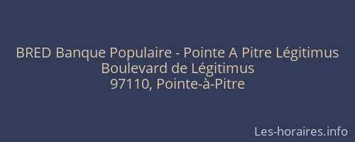 BRED Banque Populaire - Pointe A Pitre Légitimus