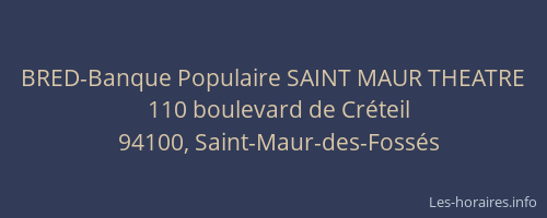 BRED-Banque Populaire SAINT MAUR THEATRE