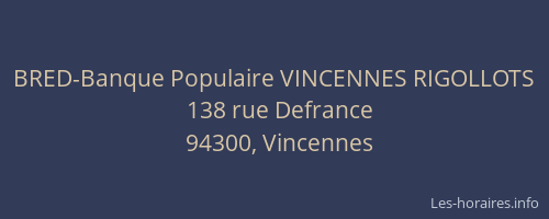 BRED-Banque Populaire VINCENNES RIGOLLOTS