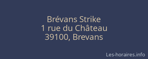 Brévans Strike