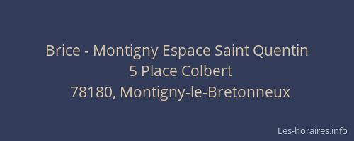 Brice - Montigny Espace Saint Quentin
